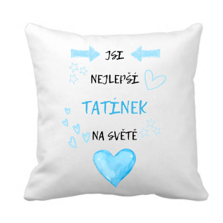 Polštářek Jsi nejlepší tatínek na světě